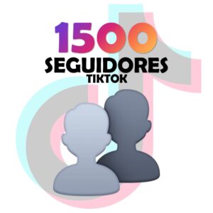 1500 Seguidores +75 EXTRA - Tiktok