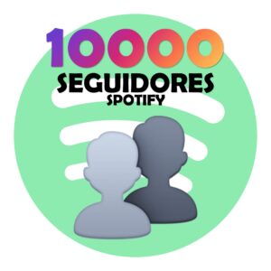 10000 Seguidores +1000 EXTRA – Spotify